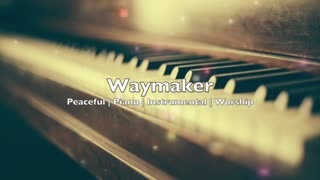 Waymaker | Peaceful | Piano | Instrumental | Worship |