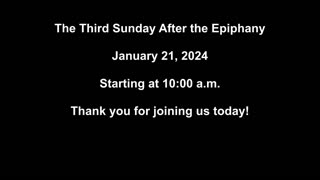 The Third Sunday After the Epiphany 01/21/2024