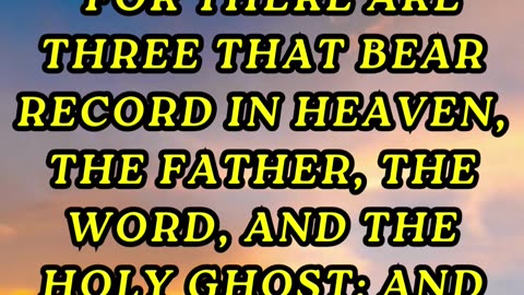 For there are three that bear record in heaven, the Father, the Word, and the Holy Ghost