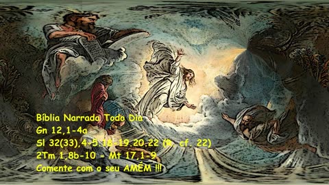 Sofre comigo pelo Evangelho - Gênesis 12,1-4a - Salmos 32(33) - 2Timóteo 1,8b-10 - Mateus 17,1-9