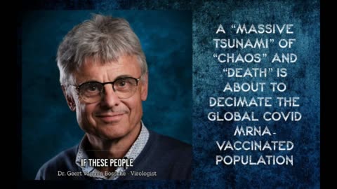 COVID-19 VAXXED: Imminent Tsunami of Death Among the Vaccinated, Virologist Dr Geert Vanden Bossche