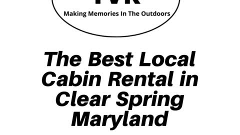 Cabin Rental Clear Spring Maryland Washington County Maryland Campground