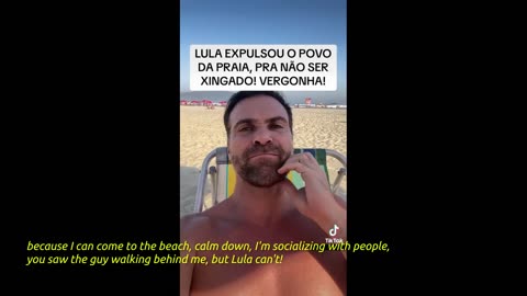 Lula kicked people off the beach so he could go for a swim without being insulted! [IN]