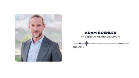 Adam Boehler joins The Brian Kilmeade Show