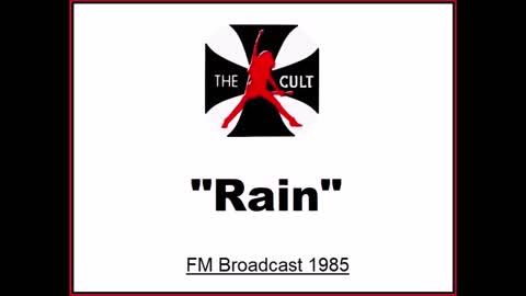 The Cult - Rain (Live in Glasgow, Scotland 1985) FM Broadcast