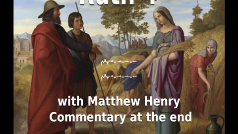 📖🕯 Holy Bible - Ruth 4 with Matthew Henry Commentary at the end.