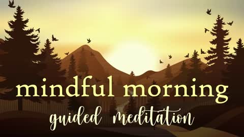 Mindful Morning 10 Minute Guided Meditation