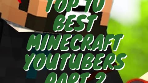 Top 10 Best Minecraft YouTubers Part 2
