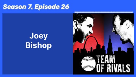 Season 7, Episode 26 – Joey Bishop | Team of Rivals Podcast