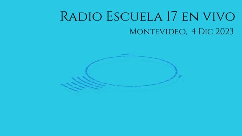 Radio Escuela 17 en vivo - Transmisión del 4 de diciembre de 2023