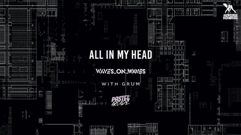 Waves_On_Waves X Grum X Pastel Arcade "All In My Head" (Official Audio)