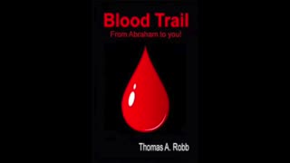 Blood Trail - From Abraham to you - by Thomas A. Robb - Audio Book