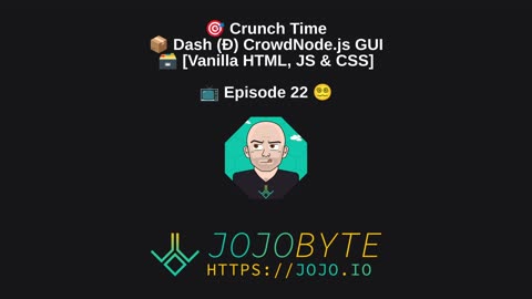 Crunch Time - Dash (Ð) CrowdNode.js GUI [Vanilla HTML, JS & CSS] - 📺 Episode 22 😵‍💫