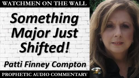 “Something Major Just Shifted!” – Powerful Prophetic Encouragement from Patti Finney Compton