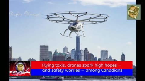 Flying taxis, drones spark high hopes — and safety worries — among Canadians