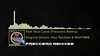 Flux Pavilion x NGHTMRE - Feel Your Love (Freccero Remix)