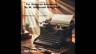 For Services Rendered by W. Somerset Maugham. BBC RADIO DRAMA