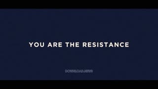 If You Are Receiving This Transmission, You Are The Resistance 5