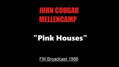 John Cougar Mellencamp - Pink Houses (Live in Dallas, Texas 1988) FM Broadcast