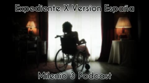Expediente X España - Milenio 3 Podcast