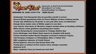 Weekend June 10/11,2023. News Blast. #Enoch #NewsBlastReading #NBR
