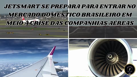 Explorando os Desafios e Oportunidades na Entrada da JetSmart no Mercado Aéreo Brasileiro