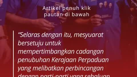 PN setuju bentuk Kerajaan Perpaduan