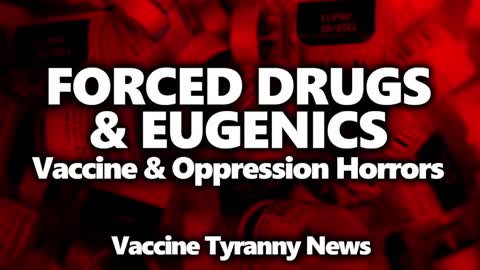 FORCED DRUGS & EUGENICS: QUEBEC THREATENS VAX-FREE WITH EXTORTION, MORE VACCINE & OPPRESSION HORROR