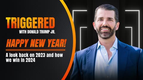 Happy New Year! The Best of 2023 and How We Win in 2024 | TRIGGERED Ep.97