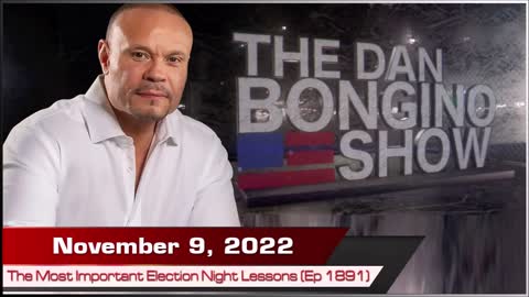 🔴 The Most Important Election Night Lessons (Ep 1891) - The Dan Bongino Show