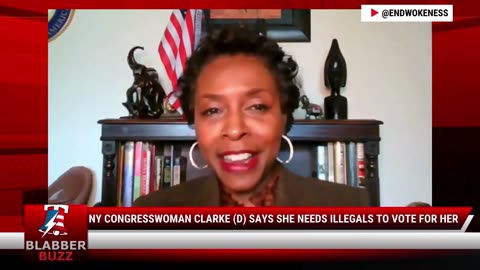 NY Congresswoman Clarke (D) Says She Needs Illegals To Vote For Her
