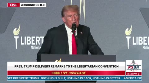 President Trump Addresses Libertarian National Convention in D.C. - 5/25/24