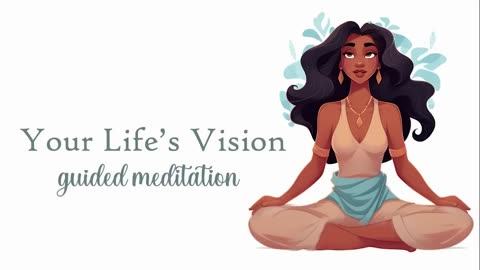 Feel Your Life's Vision Come True! Guided Meditation for Manifestation