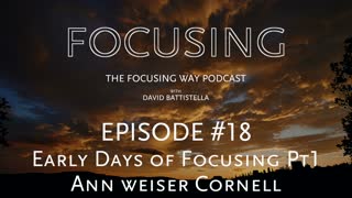 TFW-018: Early days of Focusing with Ann Weiser Cornell