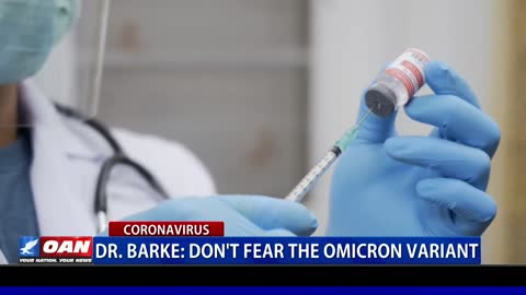 Dr. Barke: Don’t fear the Omicron variant