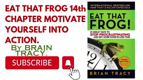 Motivate yourself into action, 14th chapter from eat that frog