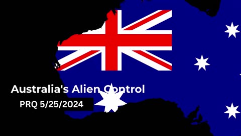 Australia's Alien Control 5/25/2024