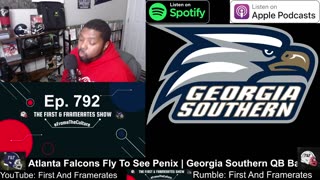 Ep. 792 Atlanta Falcons Fly To See Penix | Georgia Southern QB Battle