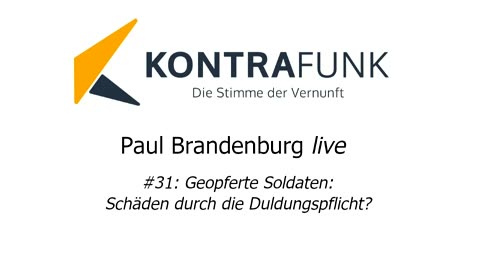 Paul Brandenburg live #31: Geopferte Soldaten: Schäden durch die Duldungspflicht?