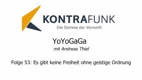 Yoyogaga - Folge 53: Es gibt keine Freiheit ohne geistige Ordnung