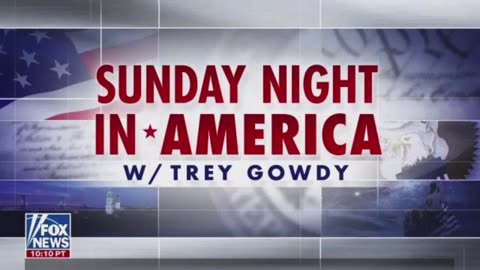 Sunday Night in America with Trey Gowdy (Full Episode) | Sunday May 26, 2024