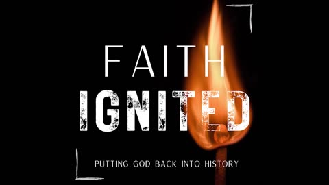 Faith Ignited Episode 7: Visions of Freedom