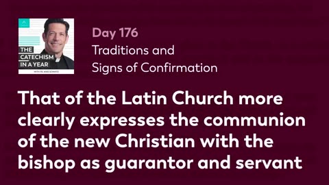 Day 176: Traditions and Signs of Confirmation — The Catechism in a Year (with Fr. Mike Schmitz)