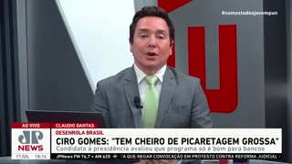 Ciro Gomes: "Cheiro de picaretagem grossa"