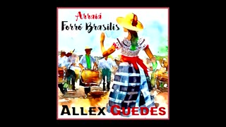 Arraiá Forró Brasilis - Allex Guedes