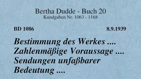 BD 1086 - BESTIMMUNG DES WERKES - ZAHLENMÄSSIGE VORAUSSAGE - SENDUNGEN UNFAßBARER BEDEUTUNG ....