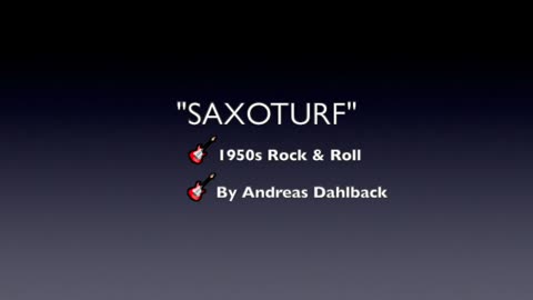 SAXOTURF-1950s ROCK & ROLL-INSTRUMENTAL BY ANDREAS DAHLBACK-OLD SKOOL ROCK & ROLL