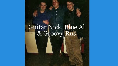 Guitar Nick, Blue Al & Groovy Rus - Good Morning, Blues !