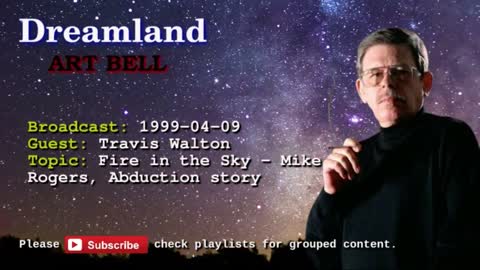 Dreamland with Art Bell - Fire in the Sky, Travis Walton-Mike Rogers, UFO, UAP, Abduction 1999-04-09