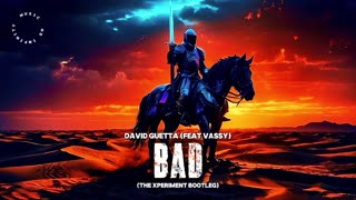 David Guetta (feat Vassy) - Bad (The Xperiment Bootleg)